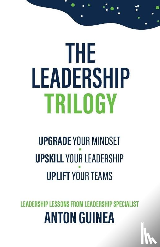 Guinea, Anton - The Leadership Trilogy