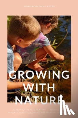 Scotto Di Vetta, Lidia - GROWING WITH NATURE