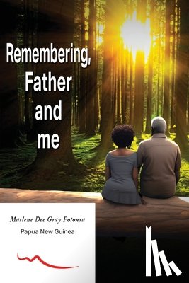 Potoura, Marlene Dee Gray - Remembering, Father and Me