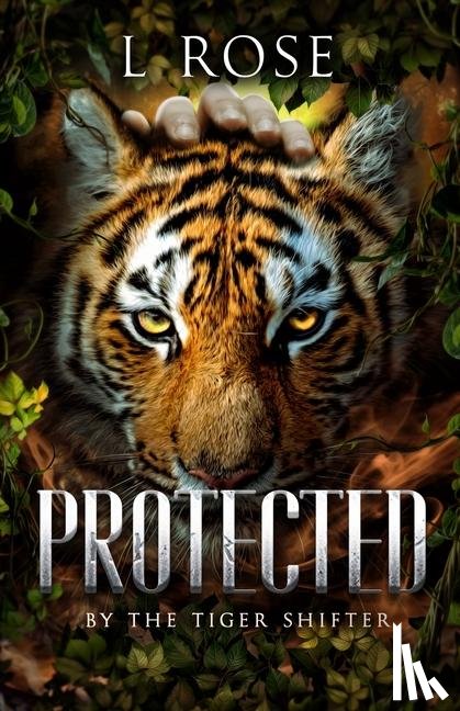Rose, L., Rose, Lila - Protected by a Tiger Shifter