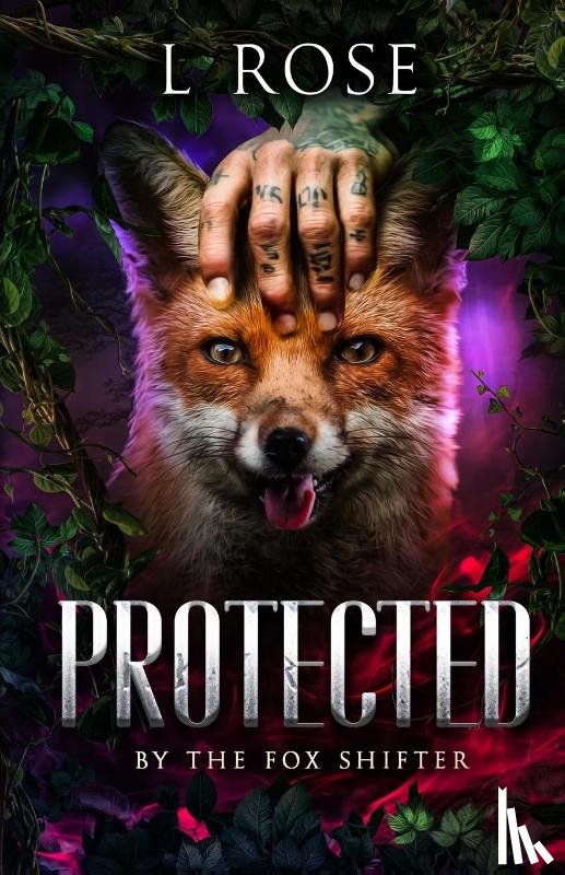 Rose, L. - Protected by the Fox Shifter