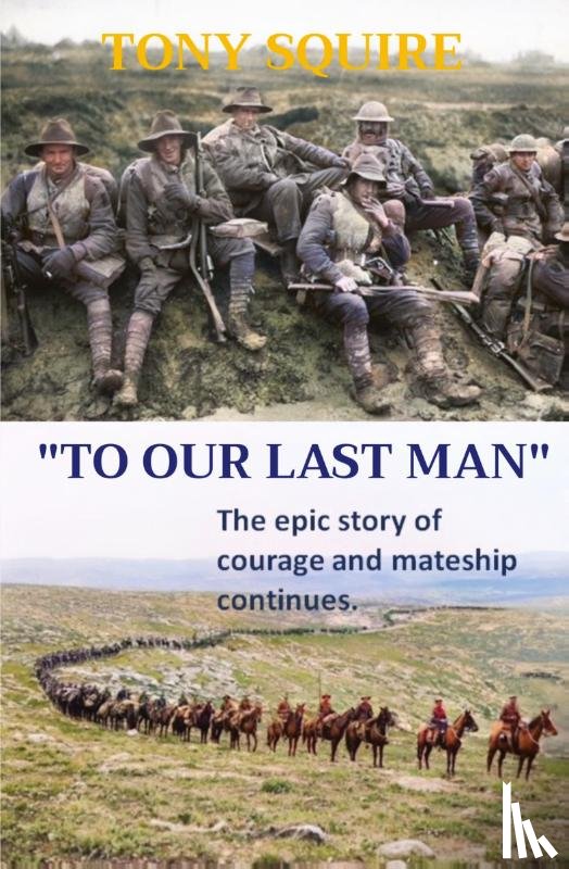Squire, Tony - "TO OUR LAST MAN"