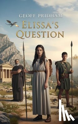 Pridham, Geoff - Elissa's Question: An Ancient Greek Mythological Adventure