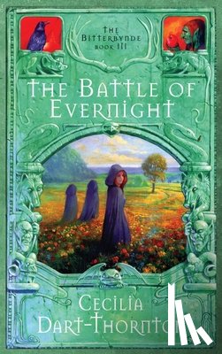 Dart-Thornton, Cecilia - The Battle of Evernight - Special Edition: The Bitterbynde Book #3