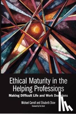 Carroll, Michael, Shaw, Elisabeth - Ethical Maturity in the Helping Professions