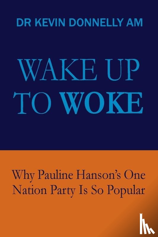 Donnelly, Kevin - Wake Up To Woke