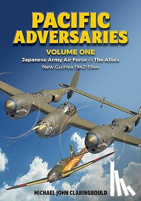 Claringbould, Michael - Pacific Adversaries - Volume One