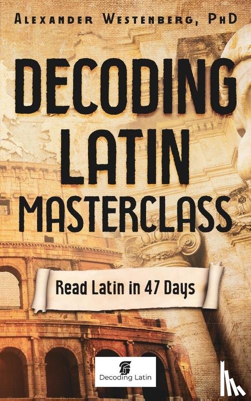 Westenberg, Alexander - Decoding Latin Masterclass