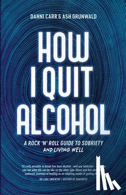 Carr, Danni, Grunwald, Ash - HOW I QUIT ALCOHOL