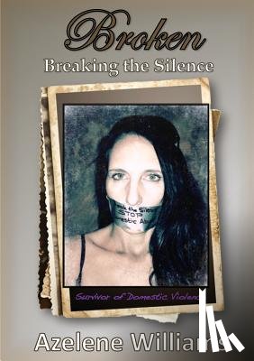 Williams, Azelene - BROKEN Breaking the Silence