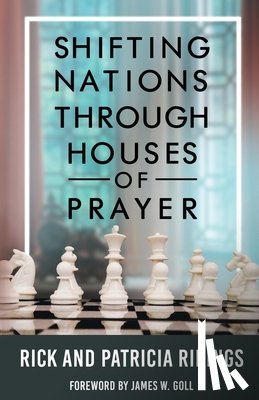 Ridings, Rick and Patricia - Shifting Nations Through Houses of Prayer