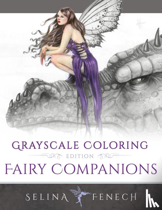 Fenech, Selina - Fairy Companions - Grayscale Coloring Edition