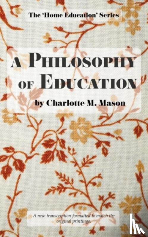 Mason, Charlotte M - A Philosophy of Education