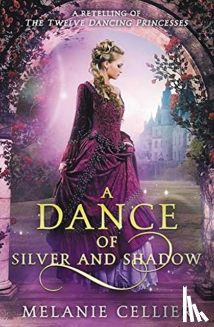 Cellier, Melanie - A Dance of Silver and Shadow