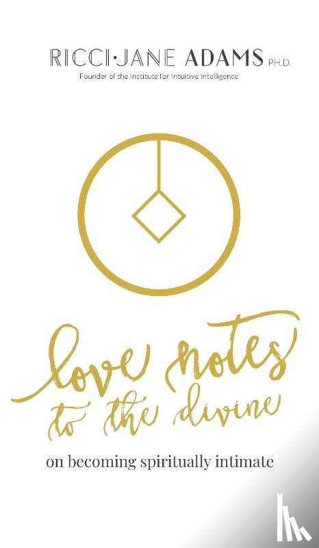 Adams, Ricci-Jane - Love Notes to the Divine