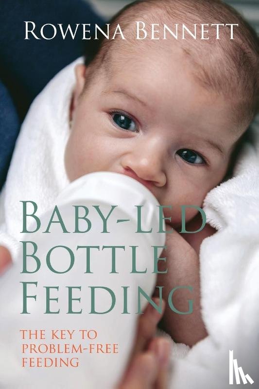 Bennett, Rowena - Baby Led Bottle Feeding