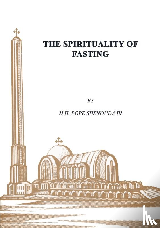 Shenouda, Pope - The Spirituality of Fasting