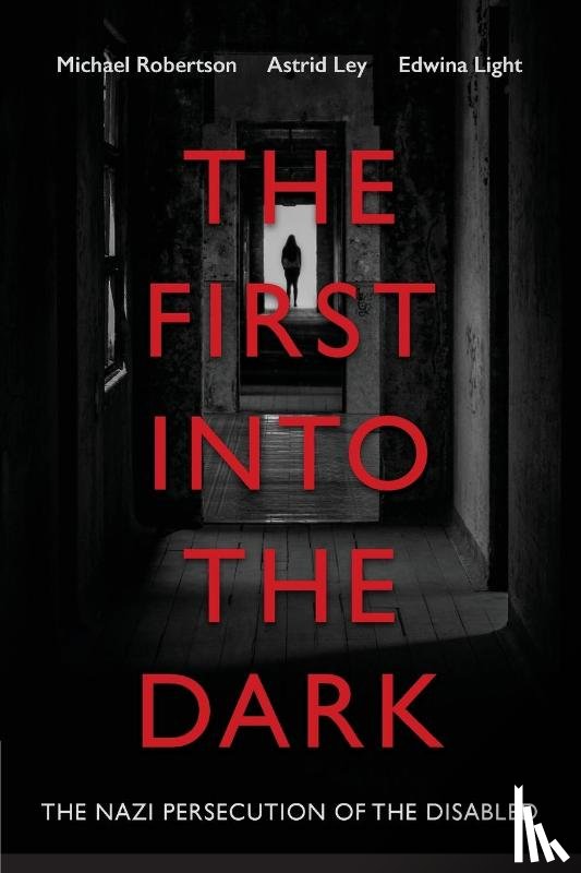 Robertson, Michael, Ley, Astrid, Light, Edwina - The First into the Dark