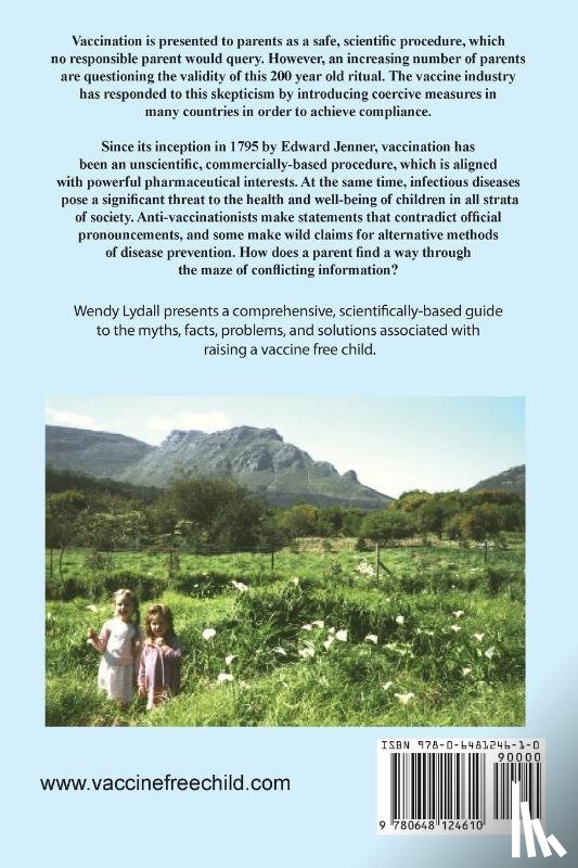 Lydall, Wendy - Raising a Vaccine Free Child second edition