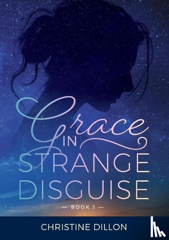 Dillon, Christine - Grace in Strange Disguise