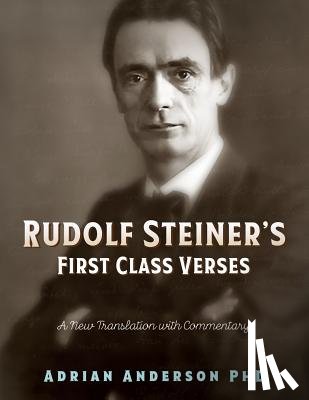 Anderson, Adrian - Rudolf Steiner's First Class Verses