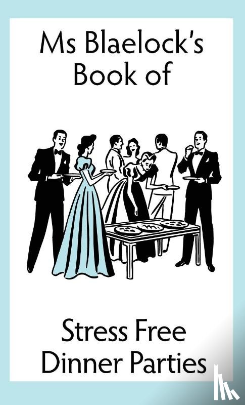 Blaelock, Alexandria - Stress Free Dinner Parties