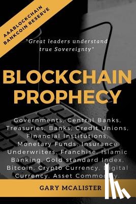McAlister, Gary Gabriel - Blockchain Prophecy: A Declaration of Sovereignty