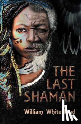 Whitecloud, William (William Whitecloud) - The Last Shaman