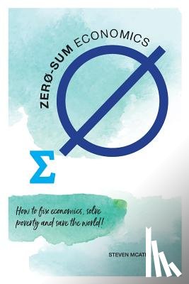 McAtee, Steven - Zero-sum Economics