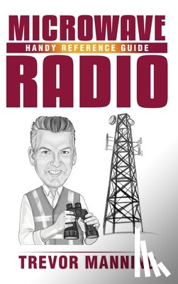 Manning, Trevor - MICROWAVE RADIO Handy Reference Guide