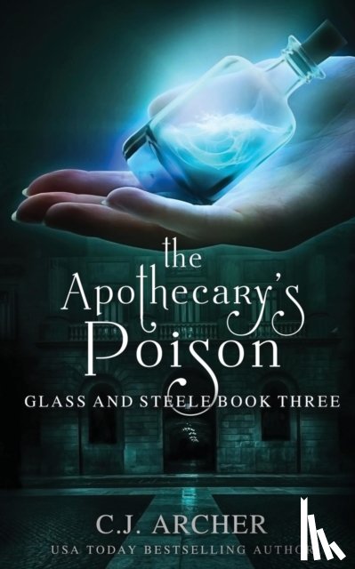 Archer, C J - The Apothecary's Poison