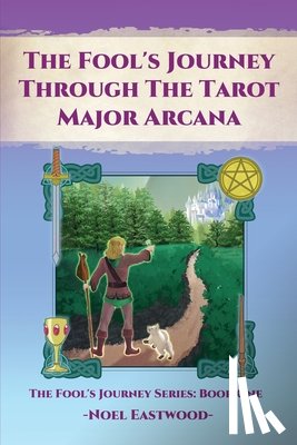 Eastwood, Noel - The Fool's Journey Through the Tarot Major Arcana