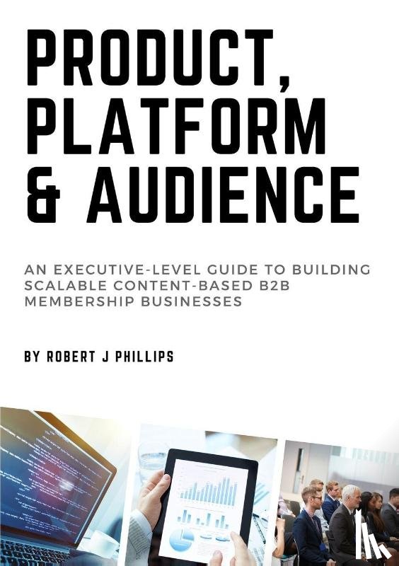 Phillips, Robert J - Product, Platform and Audience