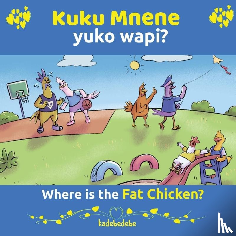 Debe, Kadebe - Kuku Mnene Yuko Wapi - Where Is The Fat Chicken