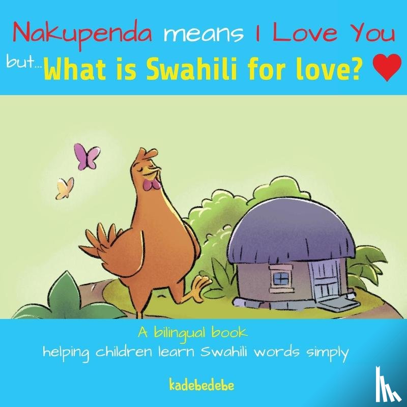Debe, MR Kadebe - What Is Swahili for Love?