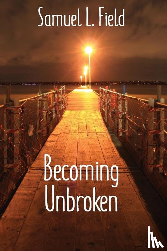 Field, Samuel L - Becoming Unbroken
