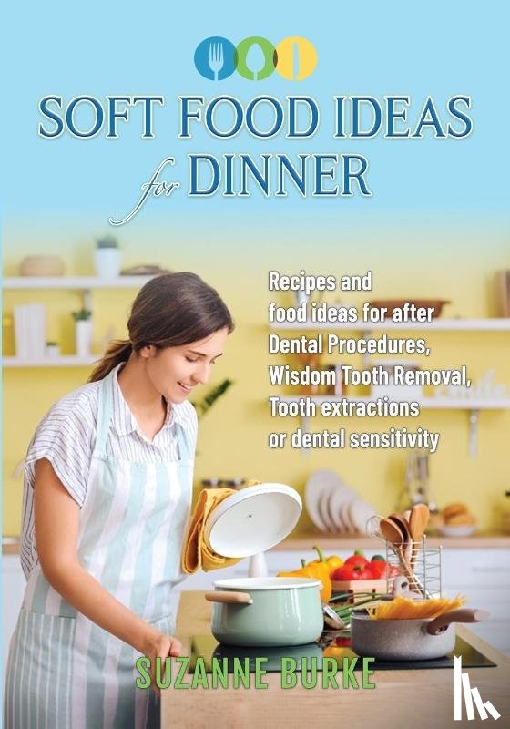 Burke, Suzanne, Tbd - Soft Food Ideas for Dinner