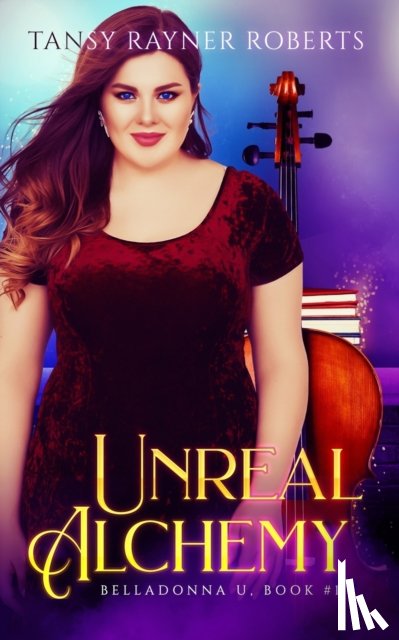 Roberts, Tansy Rayner - Unreal Alchemy