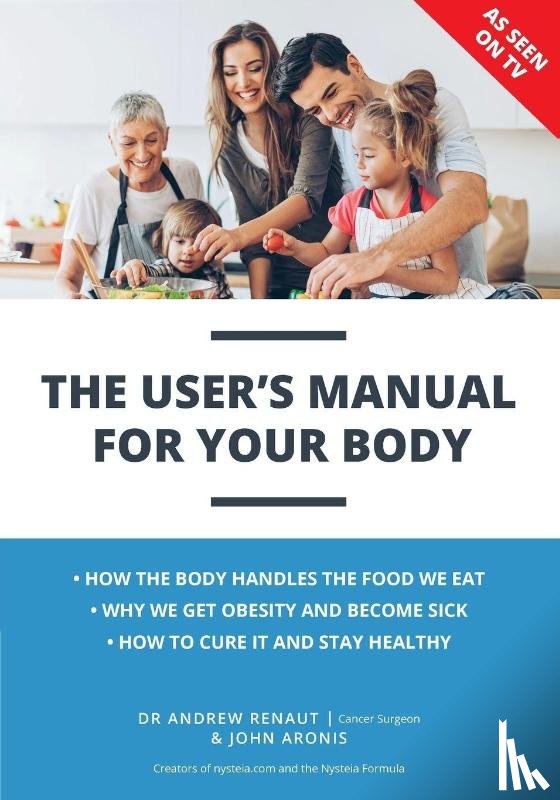 Renaut, Andrew, Aronis, John - The User's Manual For Your Body