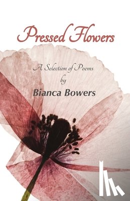 Bowers, Bianca - Pressed Flowers