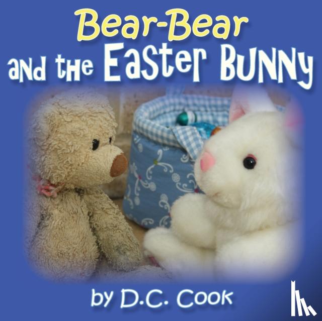 Cook, D C - Bear-Bear and the Easter Bunny