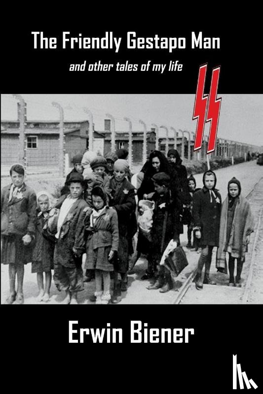 Biener, Erwin - The Friendly Gestapo Man