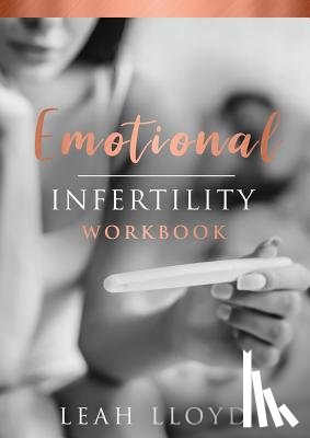 Lloyd, Leah - Emotional Infertility Workbook