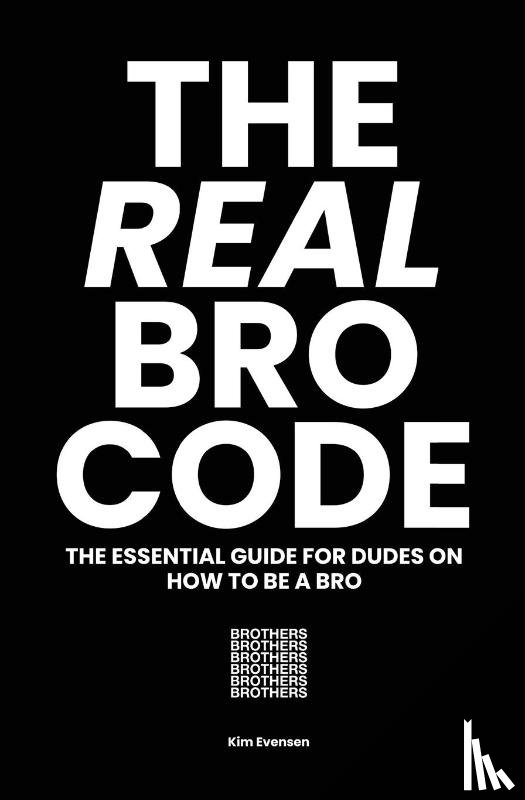 Evensen, Kim - The Real Bro Code