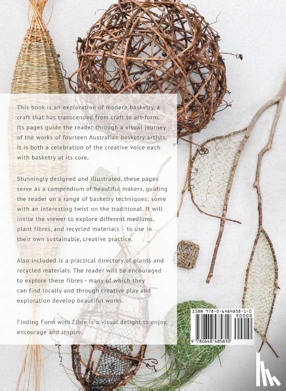 Woods, Ruth - Find Form with Fibre, Be inspired, gather materials and create your own sculptural basketry