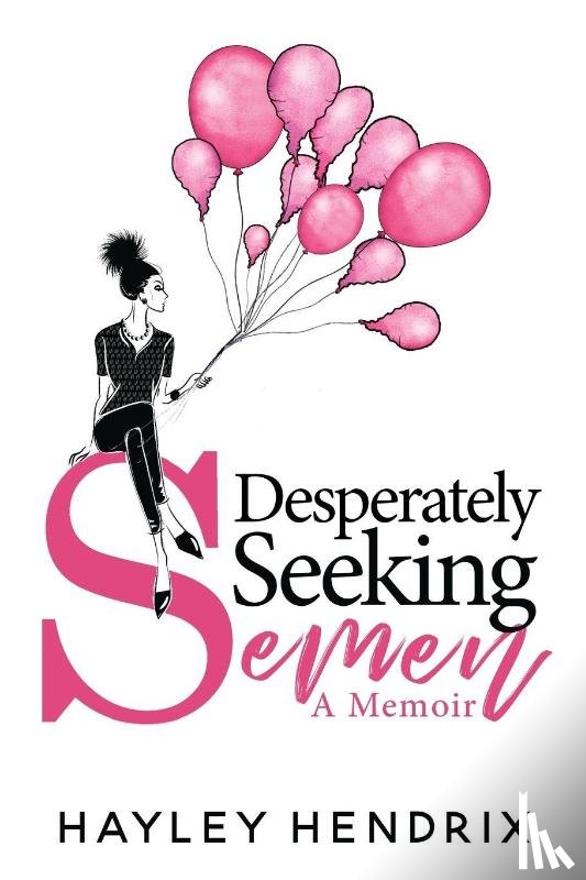 Hendrix, Hayley - Desperately Seeking Semen