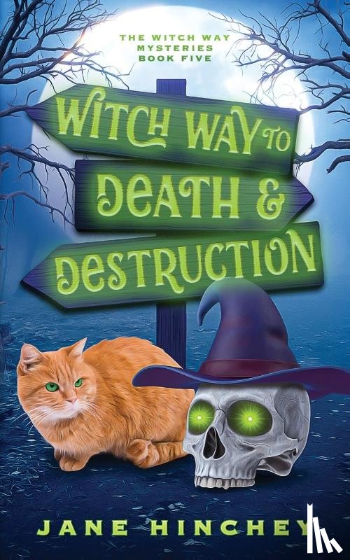 Hinchey, Jane - Witch Way to Death and Destruction