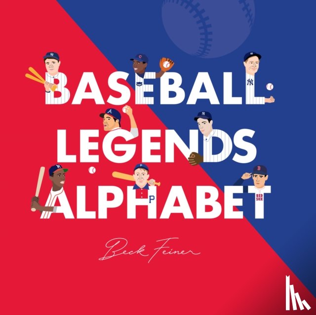 Feiner, Beck - Baseball Legends Alphabet