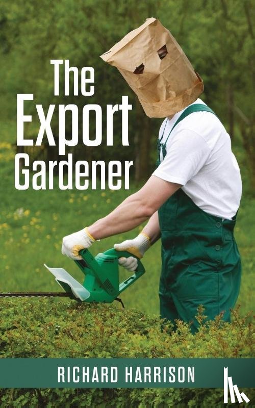Harrison, Richard (General Practitioner Windsor UK) - The Export Gardener