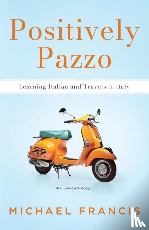 Francis, Michael - Positively Pazzo